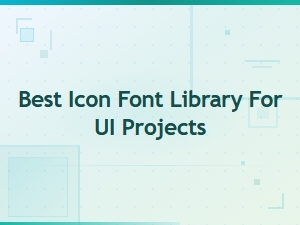 Best Icon Font Library for Ui Projects