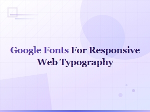Best Google Fonts for Responsive Web Typography in Ui Design