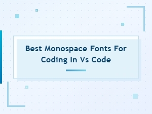 Best Monospace Fonts for Coding in vs Code – Top Picks for Developers