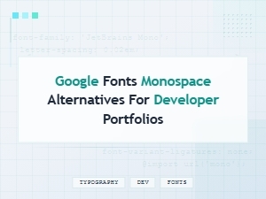 Top Google Fonts Monospace Alternatives for Developer Portfolios